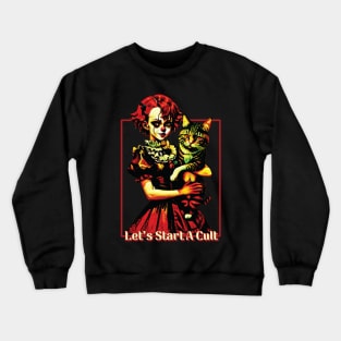 Let's Start a Cult Crewneck Sweatshirt